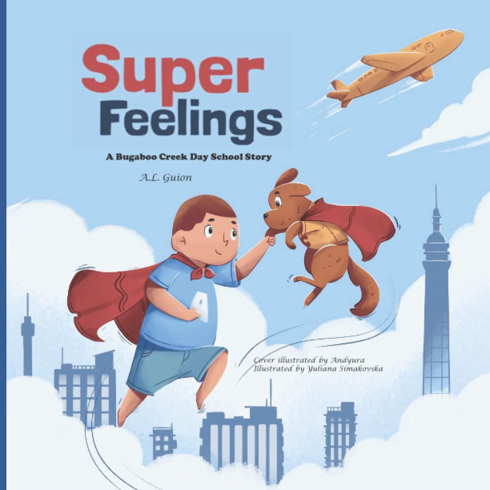 Super Feelings: A Bugaboo Creek Day School Story - Heartwarming Children's Book for Early Readers, Classroom & Bedtime Stories