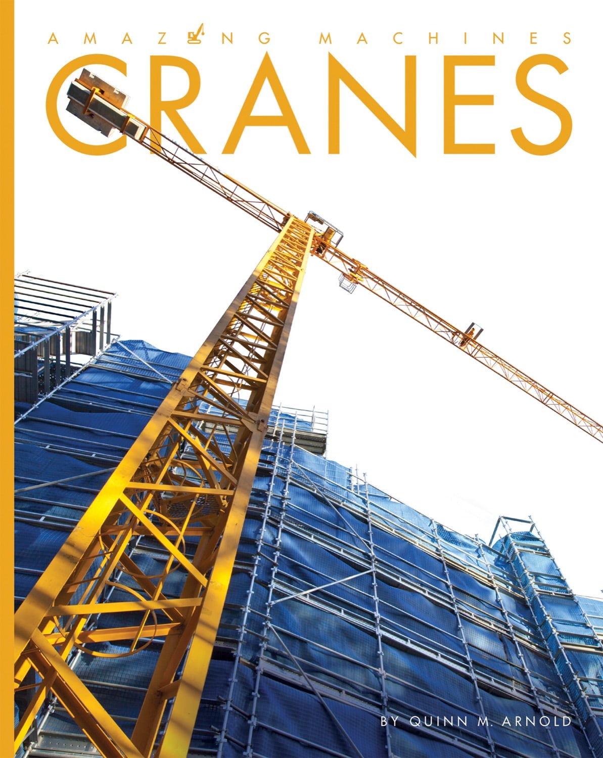 Cranes 978-1-60818-888-8 - Heavy Duty Construction Equipment for Building and Industrial Projects