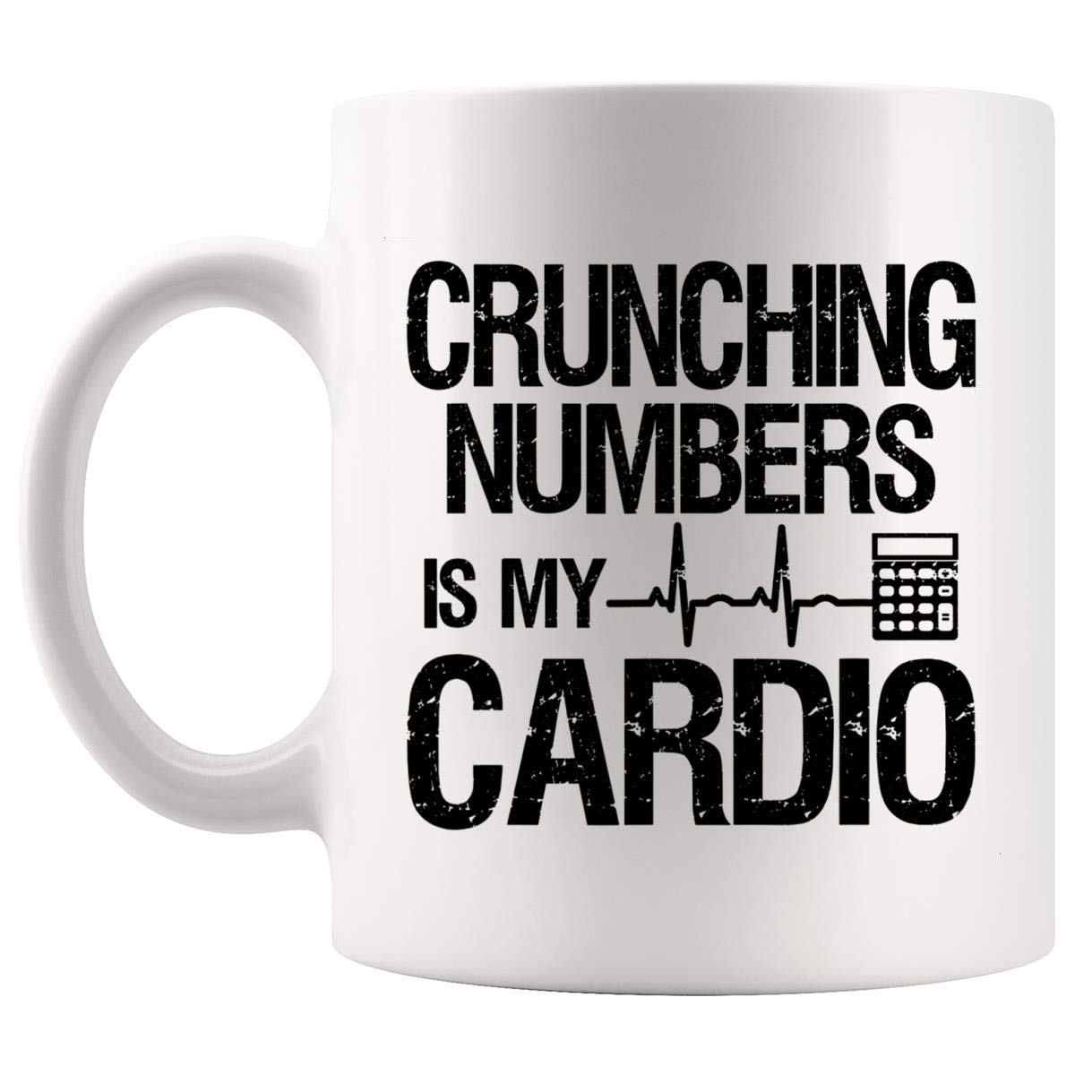 Funny Accounting Mug - Crunching Numbers Is My Cardio Accountant CPA Joke Gift - Coffee Cup for Accountants, CPAs & Finance Professionals - Perfect Office Gift for Coworkers & Bosses