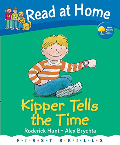 Kipper Tells the Time - Fun Educational Clock Learning Book for Kids | First Skills Reading at Home | Perfect for Preschool & Kindergarten Time Telling Practice