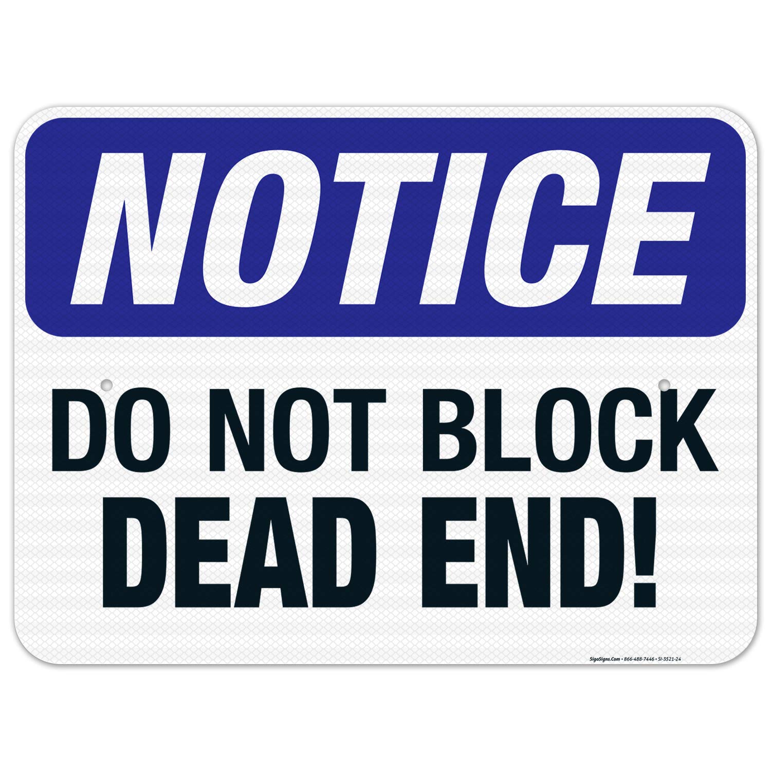 OSHA Compliant Do Not Block Dead End Sign - 18x24 Inches, 3M EGP Reflective .080 Aluminum, Fade Resistant - Indoor/Outdoor Use for Warehouse, Construction Sites & Parking Lots - Made in USA