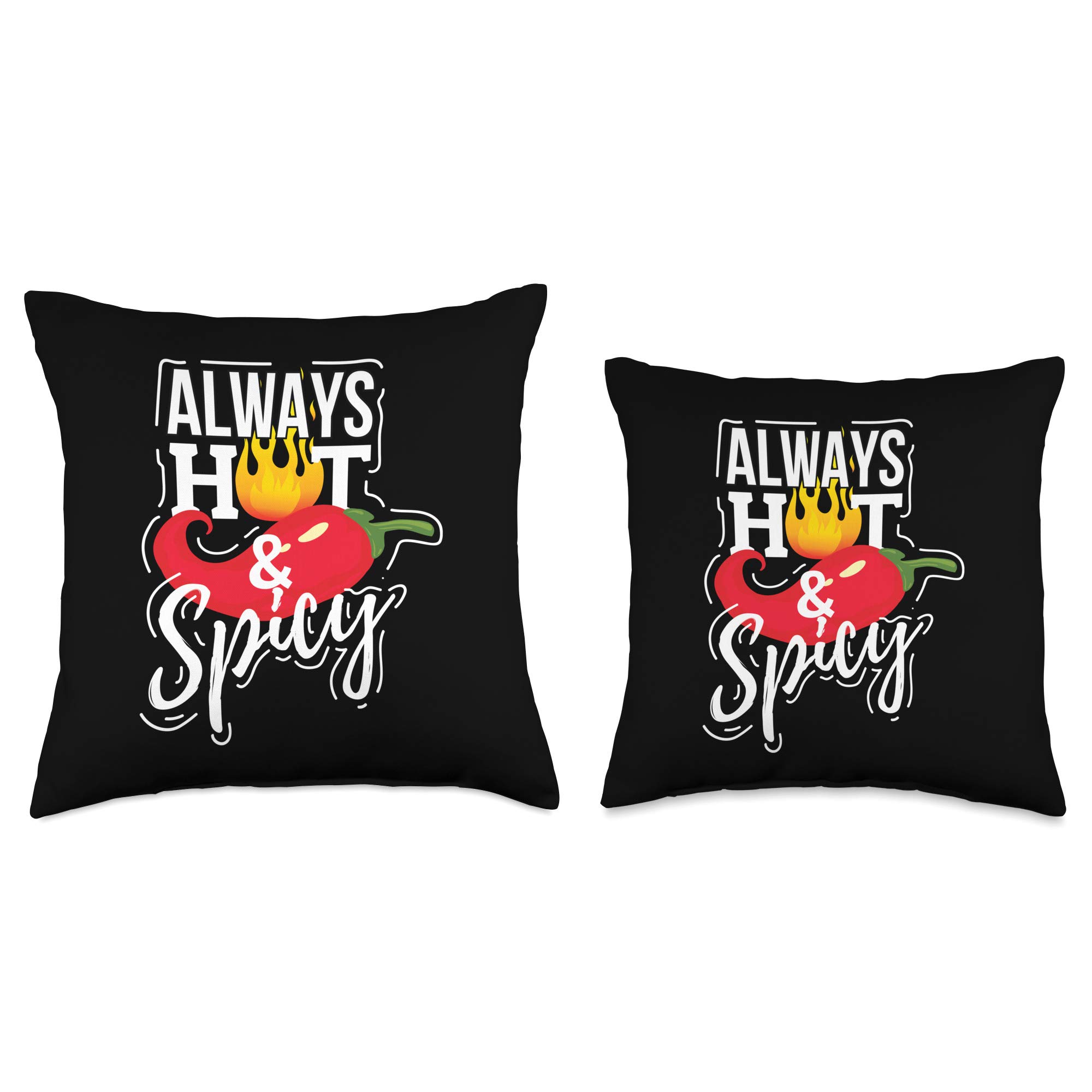 Always Hot & Spicy Chili Pepper Funny Gift Throw Pillow - Cute Decorative Couch Pillow for Home, Office, or Dorm Room - Perfect Housewarming Gift for Spicy Food Lovers