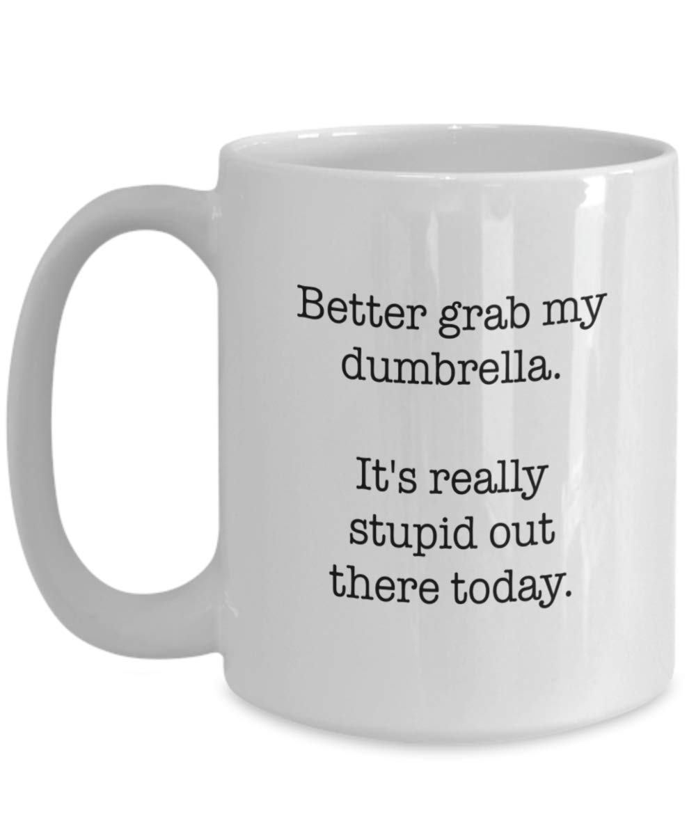 Funny Coffee Mugs for Women - 'Better Grab My Dumbrella' Humorous Gift Idea - Insulated Coffee Cup for Office, Home & Gag Gifts