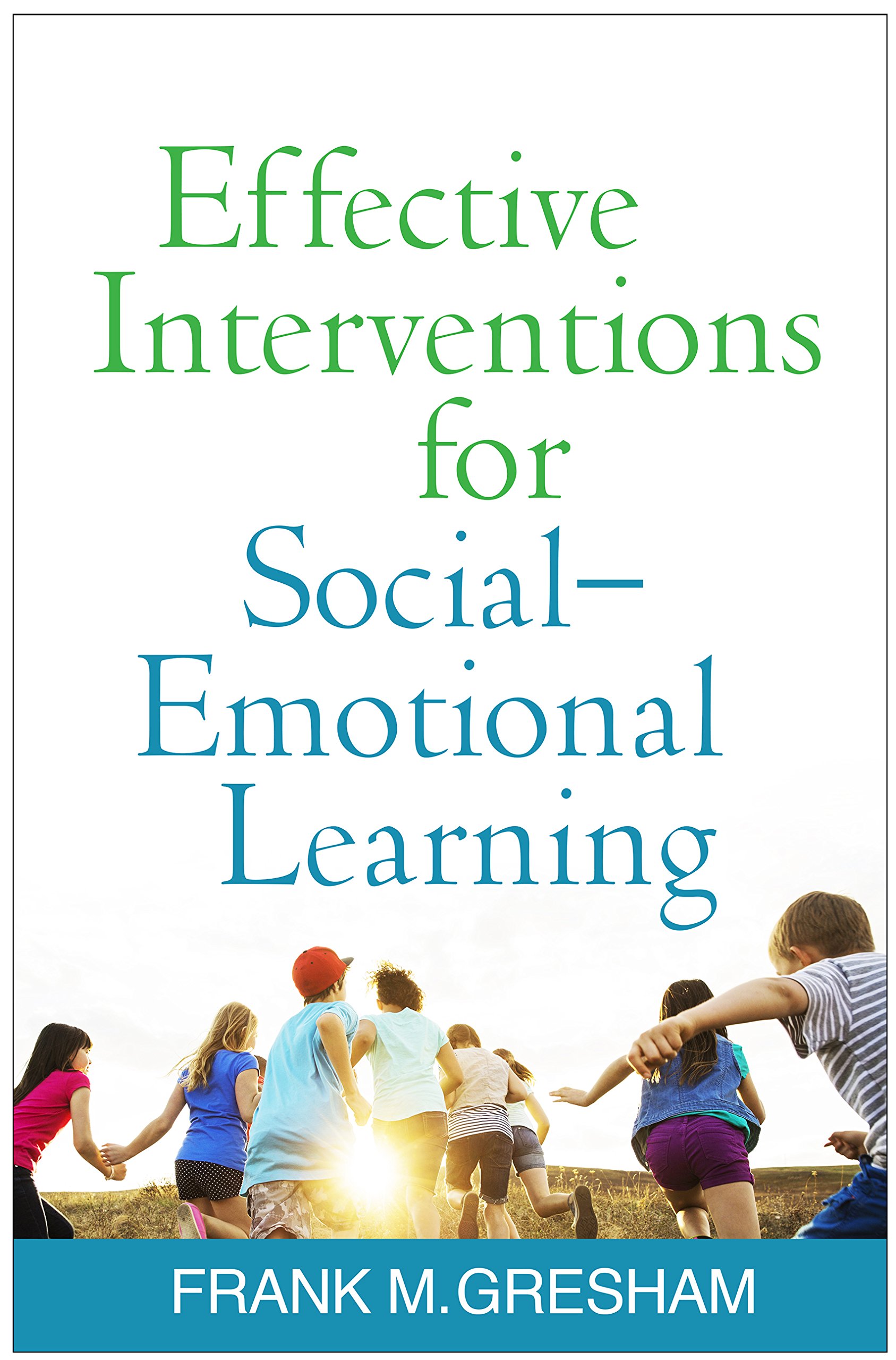 Effective Social-Emotional Learning Interventions for Kids & Teens - Classroom & Home Use