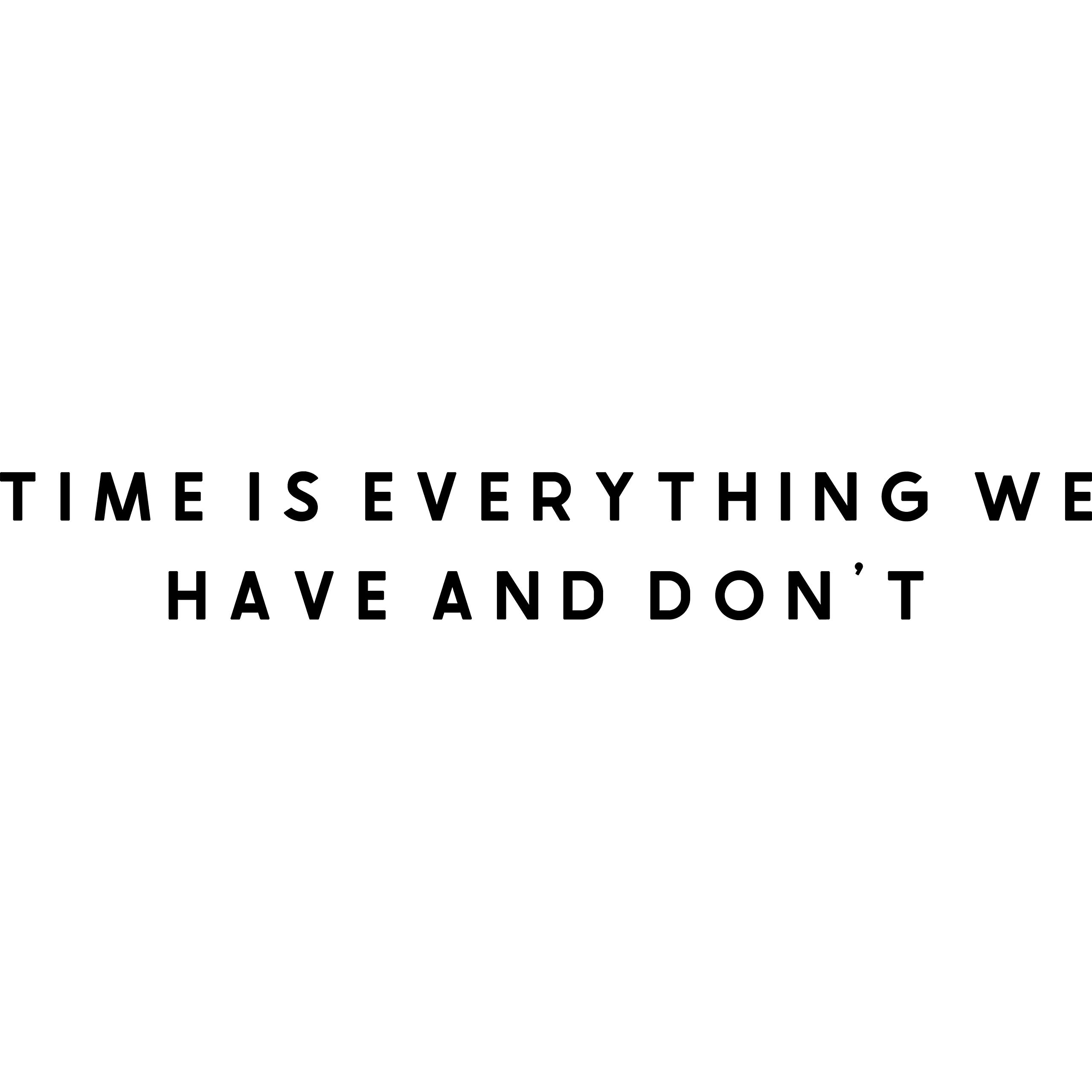 My Vinyl Story - Large 'Time is Everything We Have and Don't' Inspirational Wall Decal - Motivational Office & Classroom Decor - Vinyl Wall Art Sticker for Gym, Home & Workspace - Positive Quote Decoration