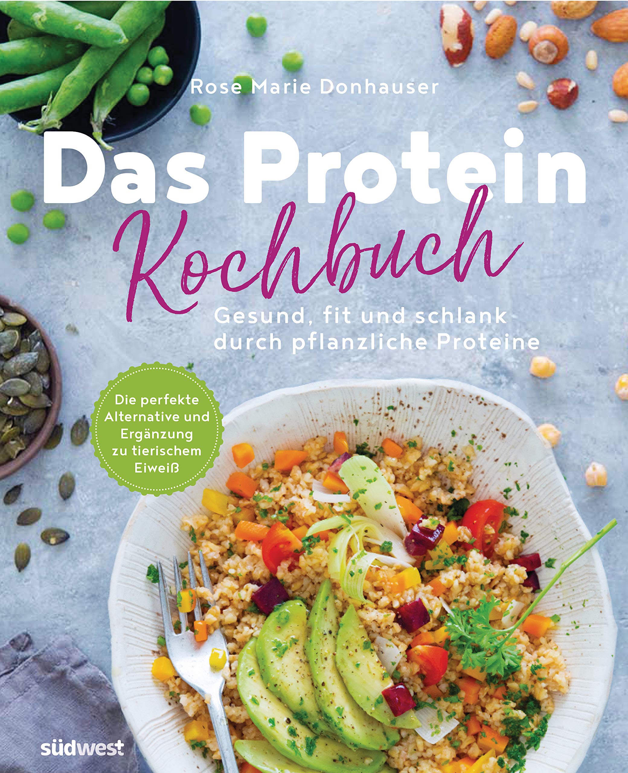 The Plant-Based Protein Cookbook: Healthy, Fit & Lean with 60+ Vegan Recipes – Perfect Alternative to Animal Protein for Meals, Desserts & Snacks | Ideal for Weight Loss, Fitness & Healthy Lifestyle