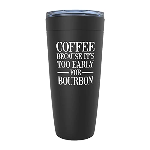 Coffee Because It's Too Early for Bourbon 20oz Viking Tumbler Black