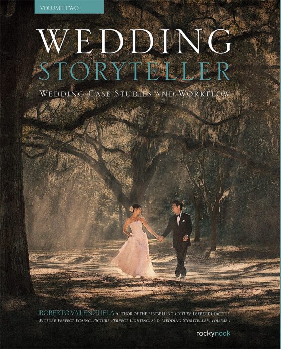 Roberto Valenzuela Wedding Storyteller Volume 2 - Professional Wedding Photography Guide Book | Perfect for Aspiring Photographers & Wedding Pros