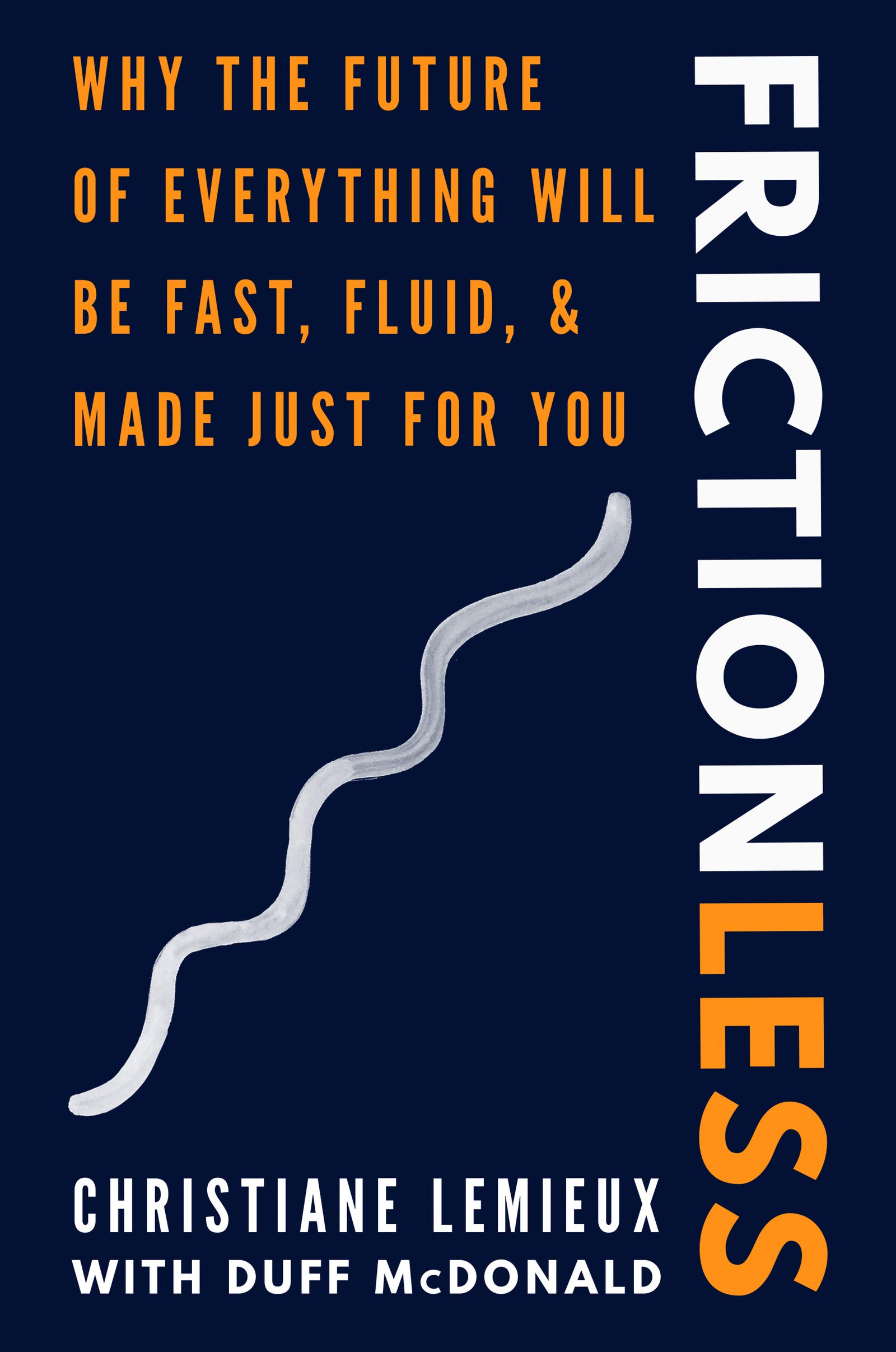 Frictionless: Why the Future of Everything Will Be Fast, Fluid & Personalized - Explore the Future of Seamless Technology for Business & Daily Life