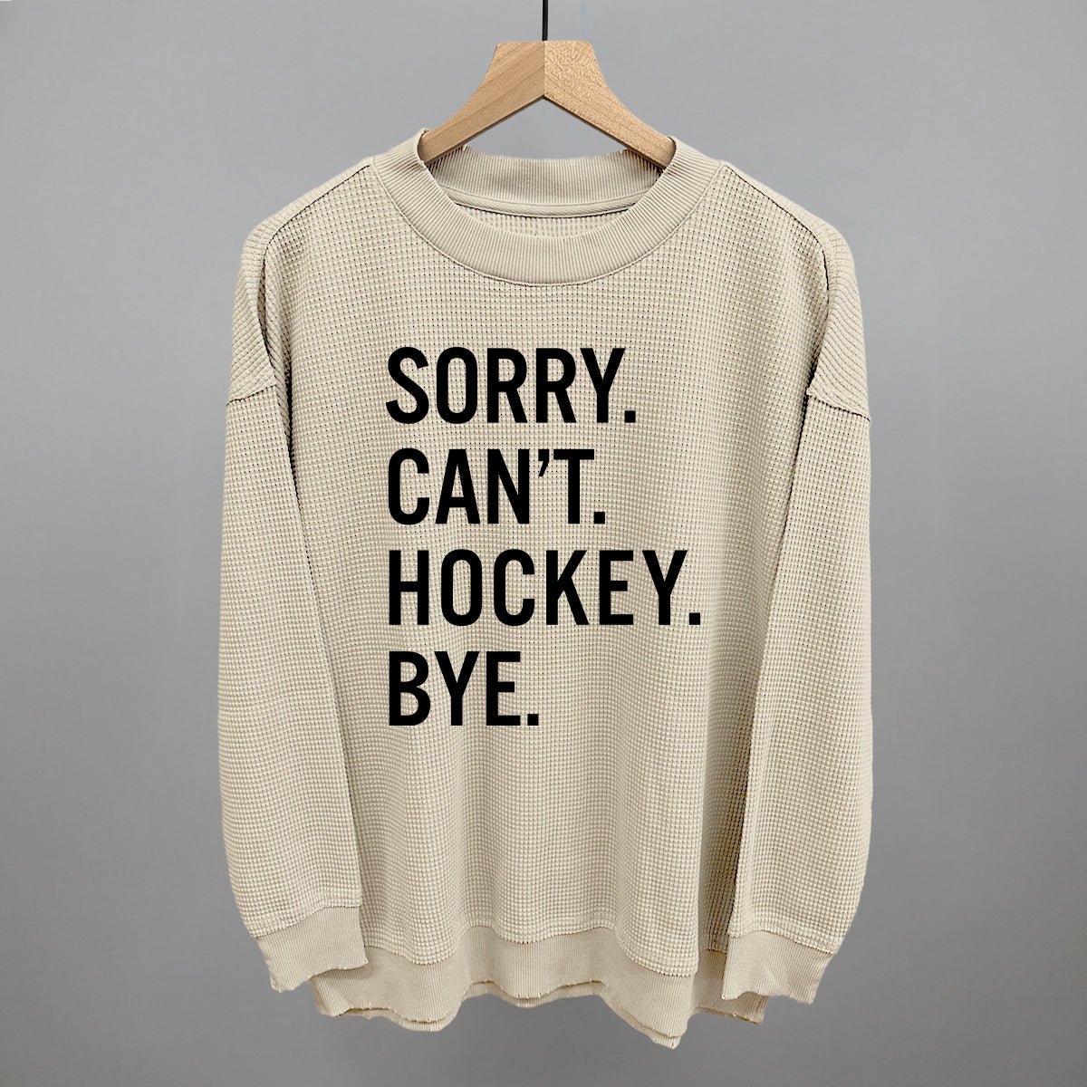 Sorry Can't Hockey Bye - Funny Hockey Saying T-Shirt | Hockey Player Gift | Perfect for Games, Practice & Fan Support