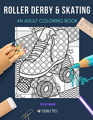 Roller Derby & Skating Adult Coloring Book - Stress Relief & Relaxation for Adults | Perfect for Gifts, Art Therapy & Hobbyists