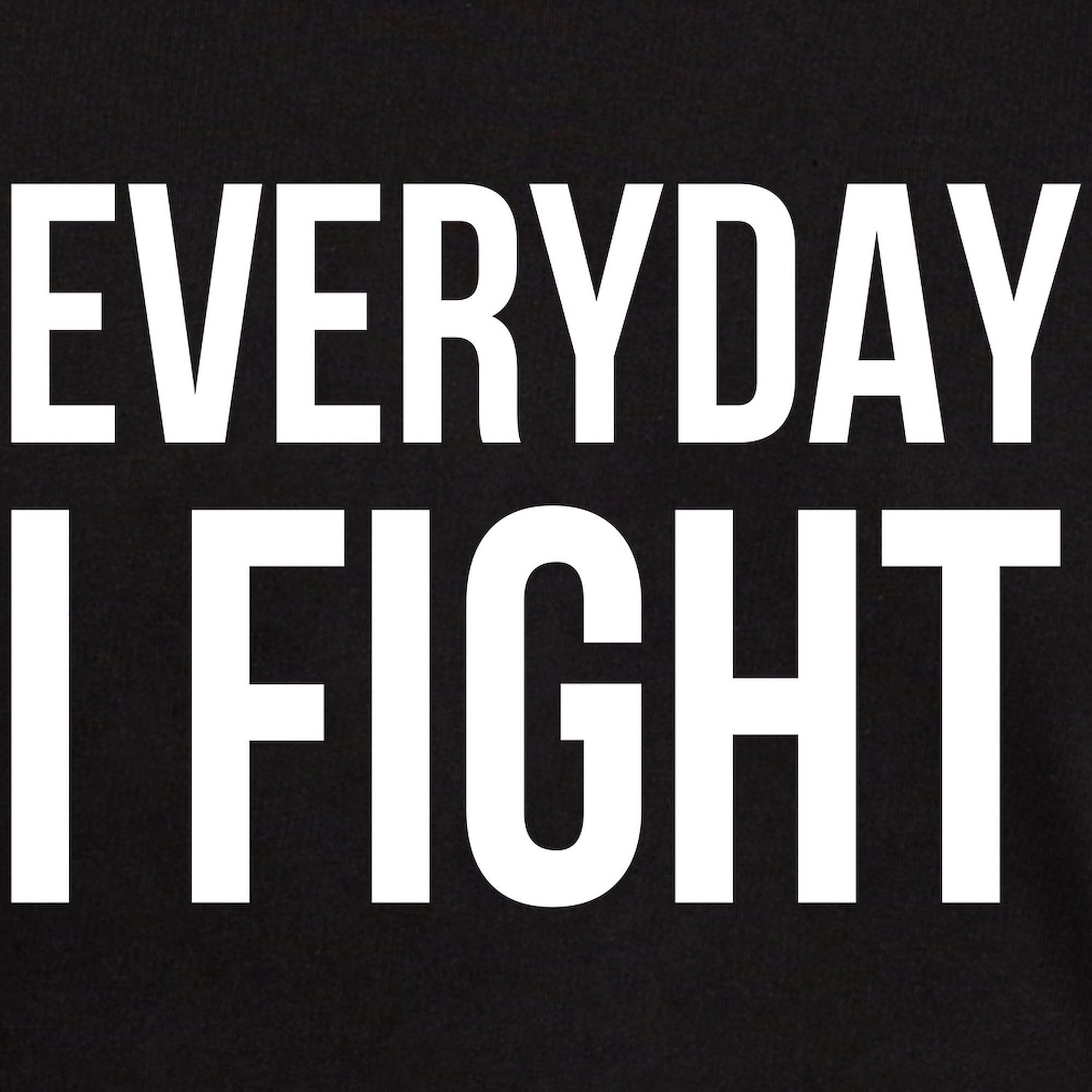 Everyday I Fight Dark T-Shirt for Men | 100% Cotton Classic Graphic Tee | Casual Wear, Gym, Street Style, Everyday Outfit