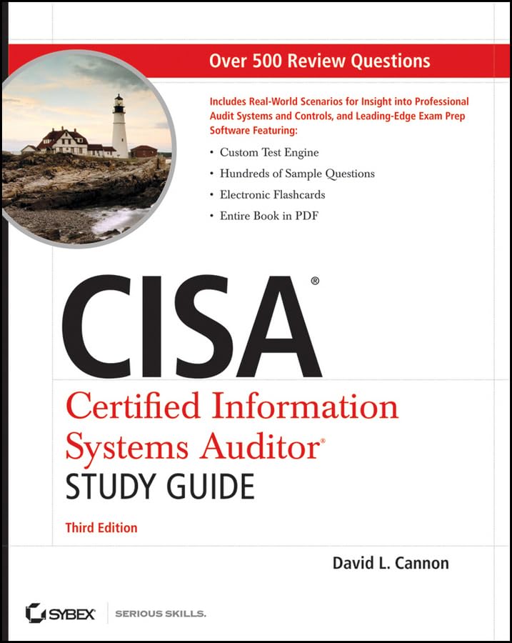 CISA Certified Information Systems Auditor Study Guide - Exam Prep Book with Practice Questions & Answers - Best for IT Professionals & Cybersecurity Career Advancement