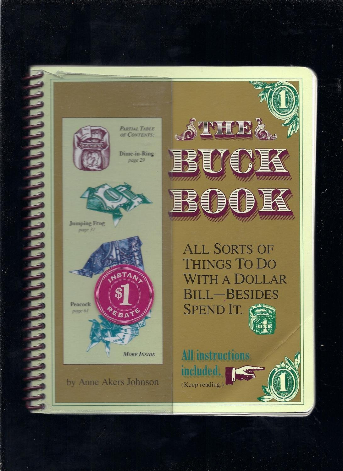 The Buck Book: 101 Creative Things to Do With a Dollar Bill - Fun DIY Crafts, Magic Tricks & Money Origami Ideas for Parties, Gifts & Classroom Activities