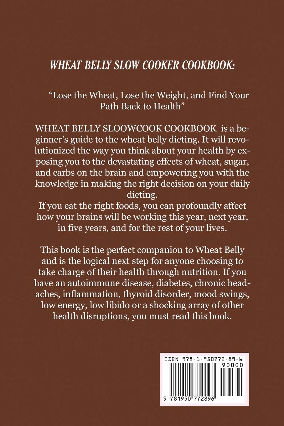 Wheat Belly Slow Cooker Cookbook: 90+ Delicious & Easy Recipes for Busy Parents - Healthy Slow Cooker Meals for Family Dinners & Meal Prep