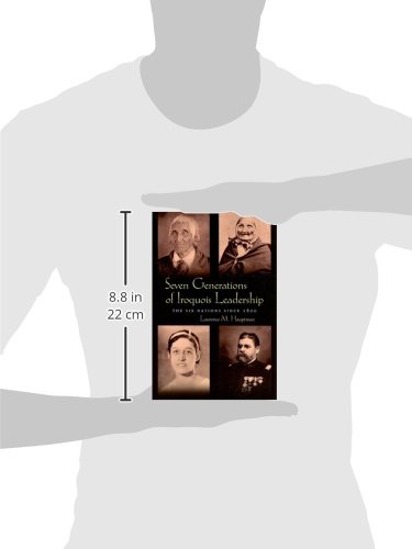 Seven Generations of Iroquois Leadership: The Six Nations Since 1800 - History Book on Native American Tribes & Iroquois Confederacy - Perfect for Students, Historians & Cultural Researchers