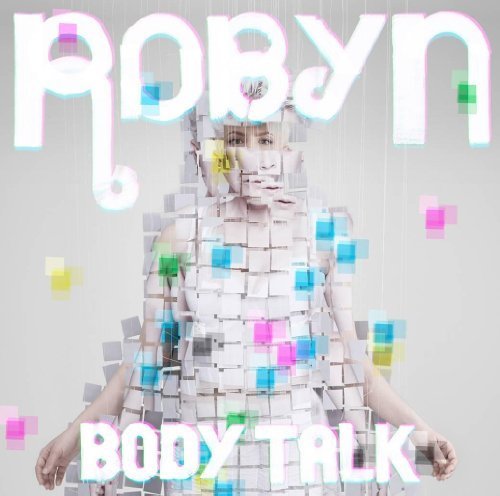 Body Talk by Robyn - Electropop Dance Music Album | Perfect for Workout, Party & Nightclub Scenes