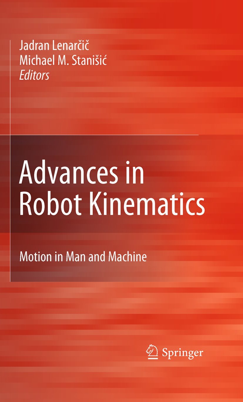 Advances in Robot Kinematics: Motion in Man and Machine - Robotics Research Book for Engineers & Scientists | Perfect for AI, Automation & Biomechanics Studies