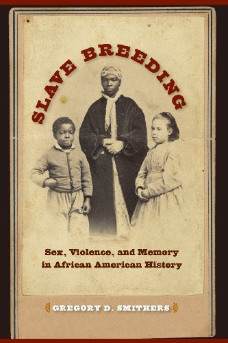 Slave Breeding: Sex, Violence, and Memory in African American History - Academic Book by Gregory D. Smithers | African American Studies, US History Research, Slavery Documentation | Perfect for Historians, Educators & Students