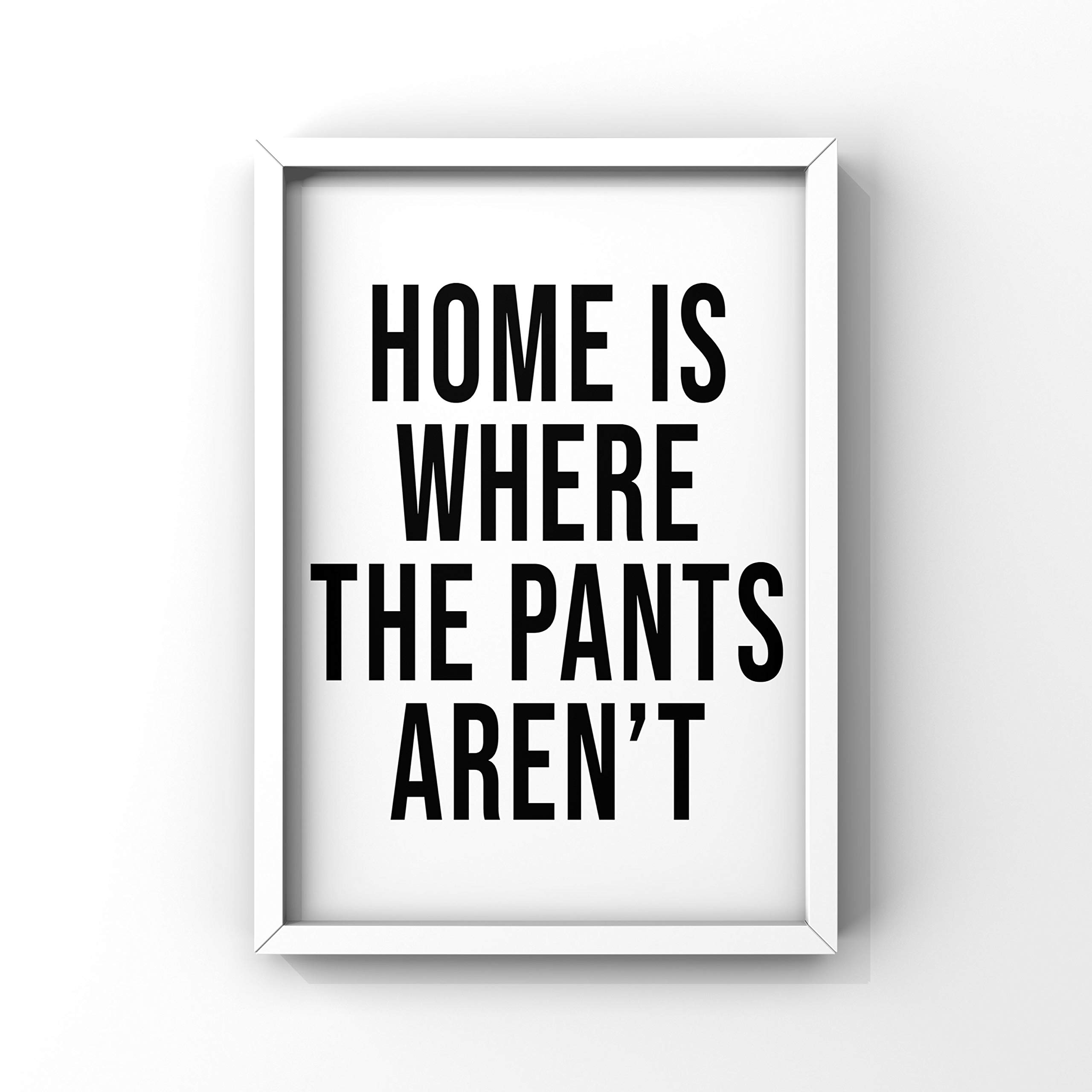 Home Is Where The Pants Aren't