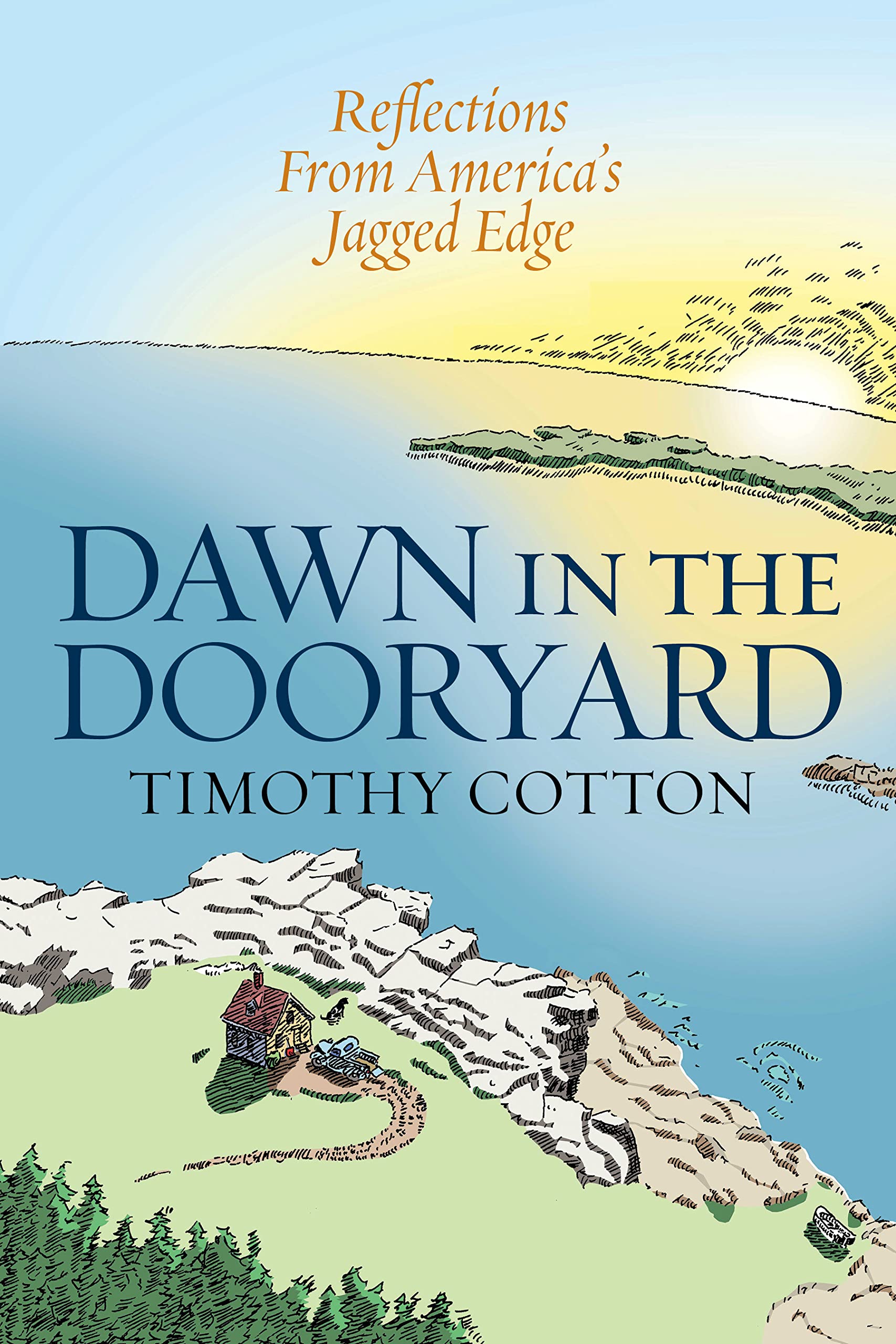 Dawn in the Dooryard: Reflections from the Jagged Edge of America - Inspirational Essays on American Life & Culture | Perfect for Book Clubs, Travel Enthusiasts & Literary Readers