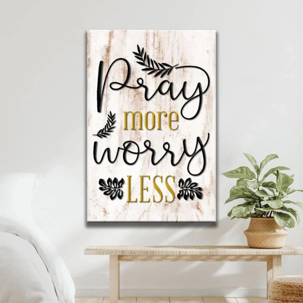 Pray More Worry Less Christian Wall Art Canvas - Inspirational Jesus & God Canvas Prints for Home Decor, Church, Office & Gift Giving