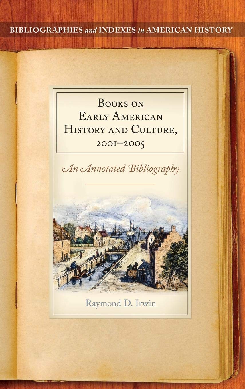 Early American History & Culture Books 2001-2005 - Annotated Bibliography | American History Reference Guide for Students & Researchers | Perfect for Academic Studies & Historical Research