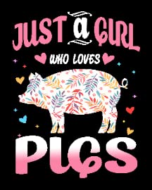 Just Girl Who Loves Pigs