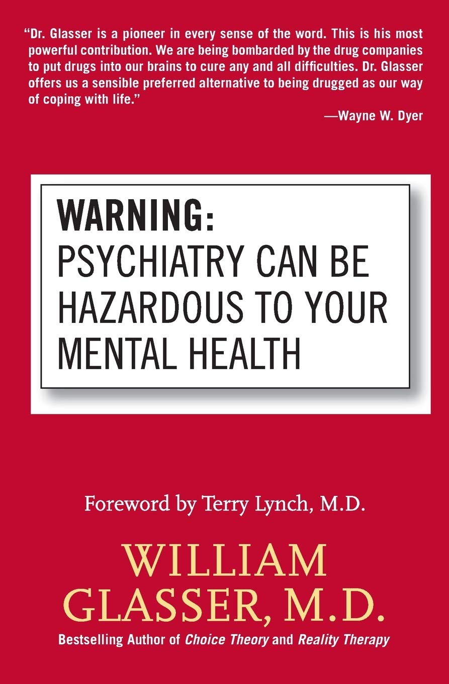 Warning: Psychiatry Can Be Hazardous to Your Mental Health - Understanding Mental Health Risks & Alternatives for Self-Care and Wellness