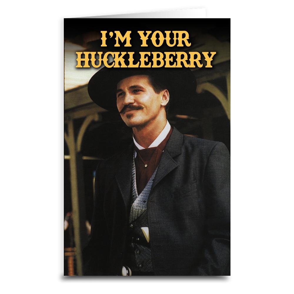 I'm Your Huckleberry Greeting Card - Tombstone Movie Quote - Funny Western Cowboy Card for Birthdays, Anniversaries & Special Occasions