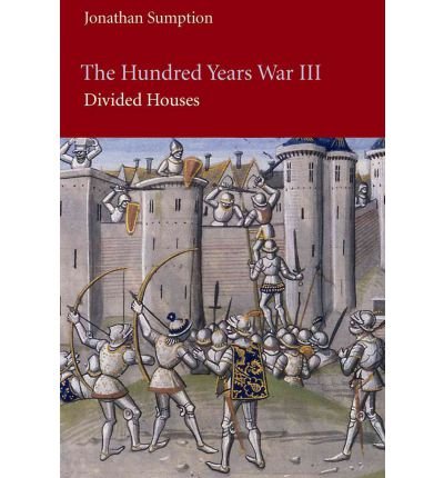 The Hundred Years War, Volume 3: Divided Houses by Jonathan Sumption | Historical Nonfiction Book | Perfect for History Enthusiasts & Medieval Studies