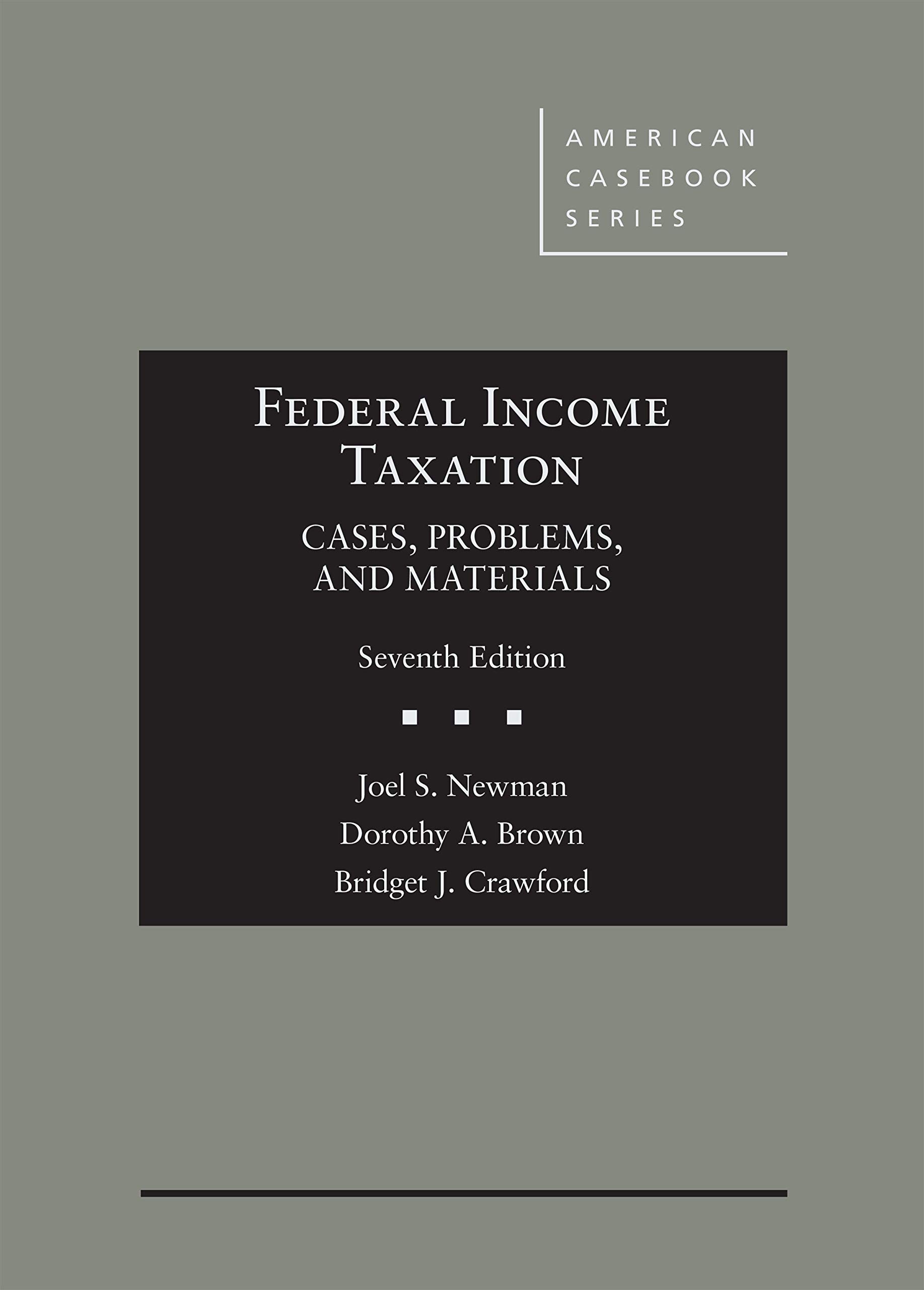 Federal Income Taxation Textbook: Cases, Problems & Study Materials - American Casebook Series for Law Students | Perfect for Tax Law Courses & CPA Exam Prep