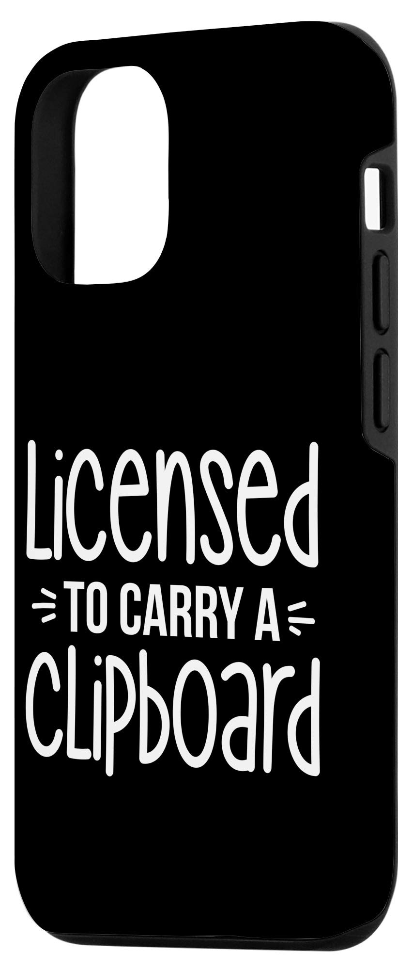 iPhone 12/12 Pro Licensed to Carry Clipboard Case - Durable Protective Cover for Work, School & Daily Use