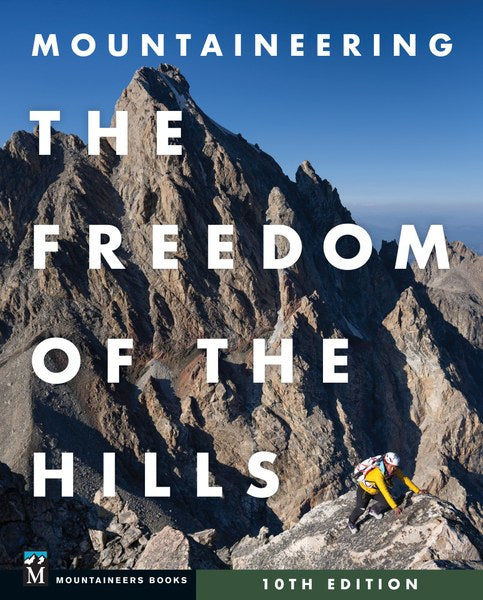 Mountaineering: The Freedom of the Hills, 10th Edition - Essential Guide for Climbing & Outdoor Adventures | Perfect for Hikers, Campers & Mountain Enthusiasts