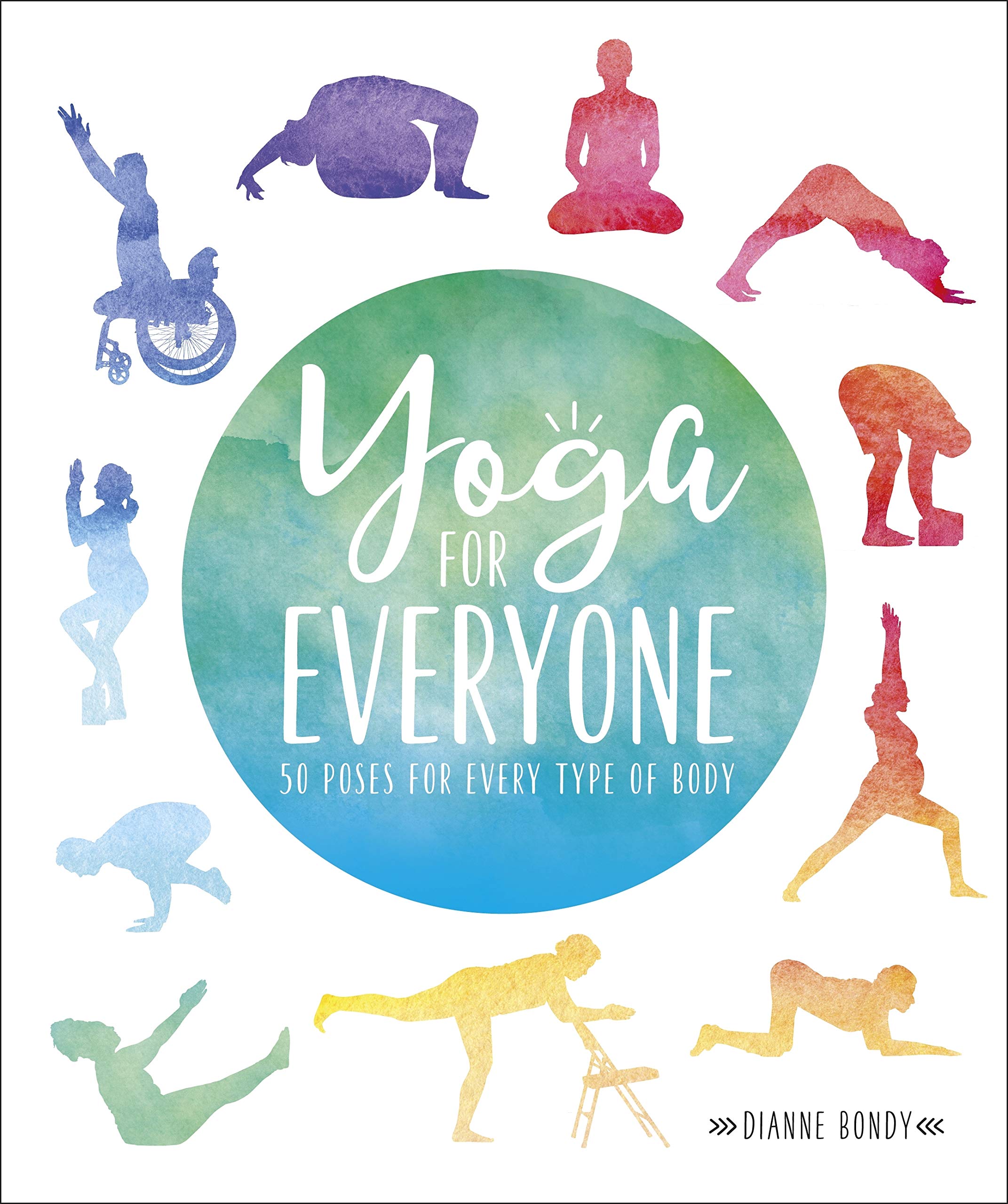 Yoga for Everyone: 50 Poses for All Body Types - Perfect for Home Practice, Studio Classes & Stress Relief