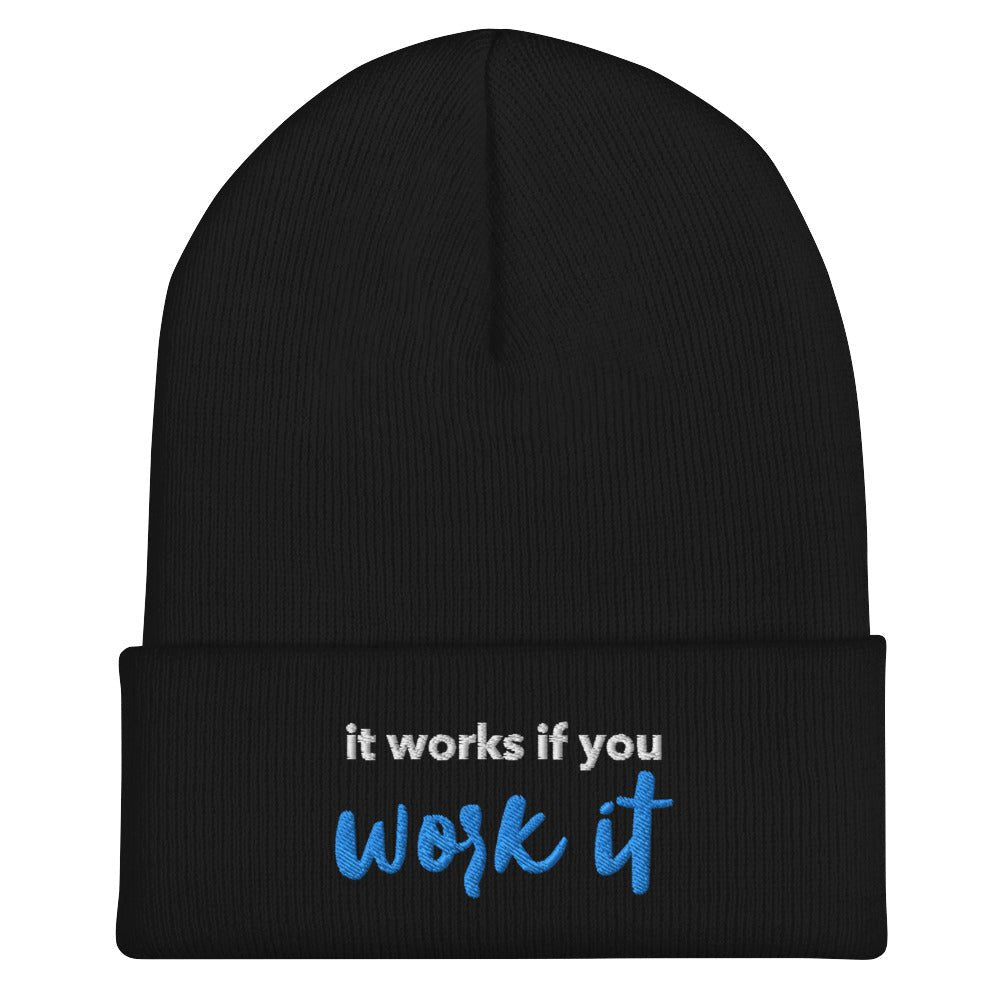 It Works If You Work It Embroidered Beanie - Stylish Winter Hat for Men & Women - Perfect for Outdoor Activities, Workouts, and Casual Wear