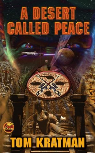 A Desert Called Peace - Military Sci-Fi Novel by Tom Kratman | Baen Science Fiction Book (2010) | Perfect for Fans of Space Opera & Political Thrillers