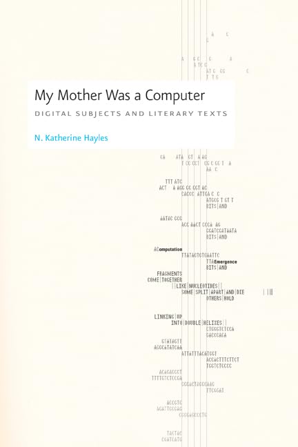My Mother Was a Computer: Exploring Digital Subjects in Literary Texts - Perfect for Literature Students & Tech Enthusiasts