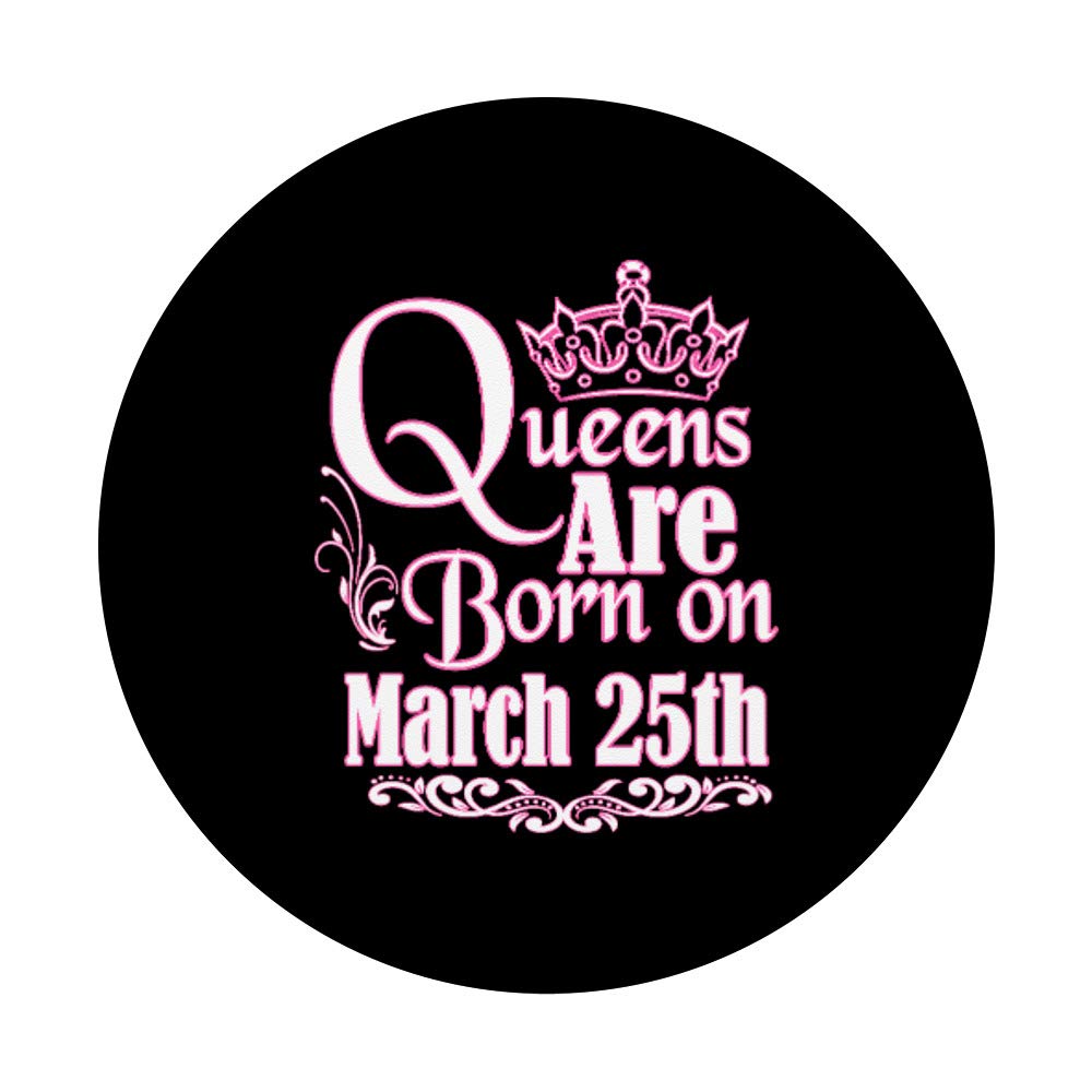 Queens Born March 25th Pisces Aries Women's Birthday PopSockets Grip & Stand for Phones & Tablets - Perfect for Home, Office, and Travel Use
