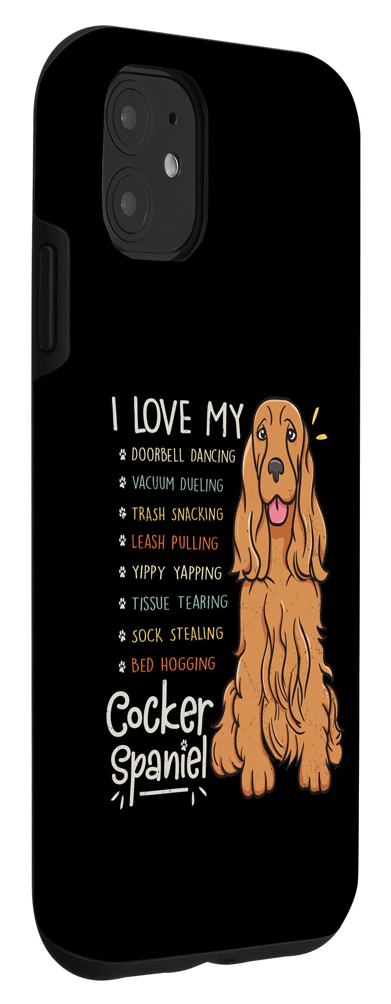 iPhone 11 Case - Funny 'I Love My Cocker Spaniel' Design for Dog Moms & Dads | Cute Protective Phone Cover for Apple iPhone 11 | Perfect Gift for Pet Lovers & Dog Owners