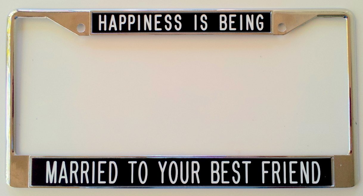 Happiness is Being Married to Your Best Friend - Black License Plate Frame for Couples - Perfect for Anniversary Gifts & Wedding Decor