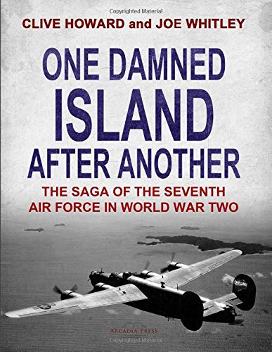 One Damned Island After Another: The Saga of the Seventh - WWII Pacific Theater Military History Book | Perfect for History Buffs & WWII Enthusiasts