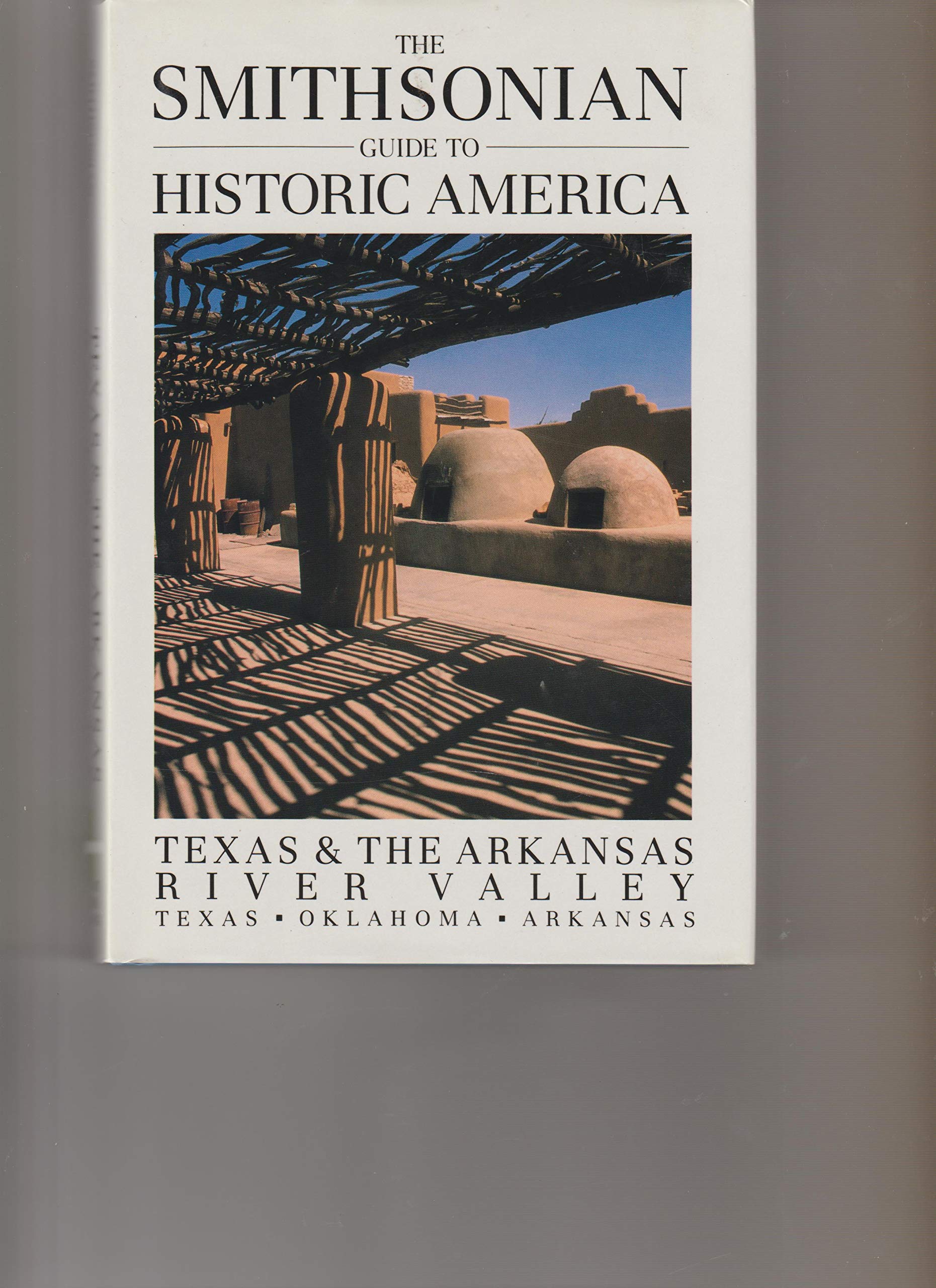 Smithsonian Guide to Historic America: Texas & the Arkansas River Valley - Explore US History & Travel Destinations for History Buffs & Road Trips