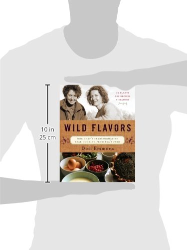Wild Flavors: Chef's Transformative Year Cooking with Organic Ingredients from Eva's Farm | Farm-to-Table Recipes for Home Chefs & Food Enthusiasts