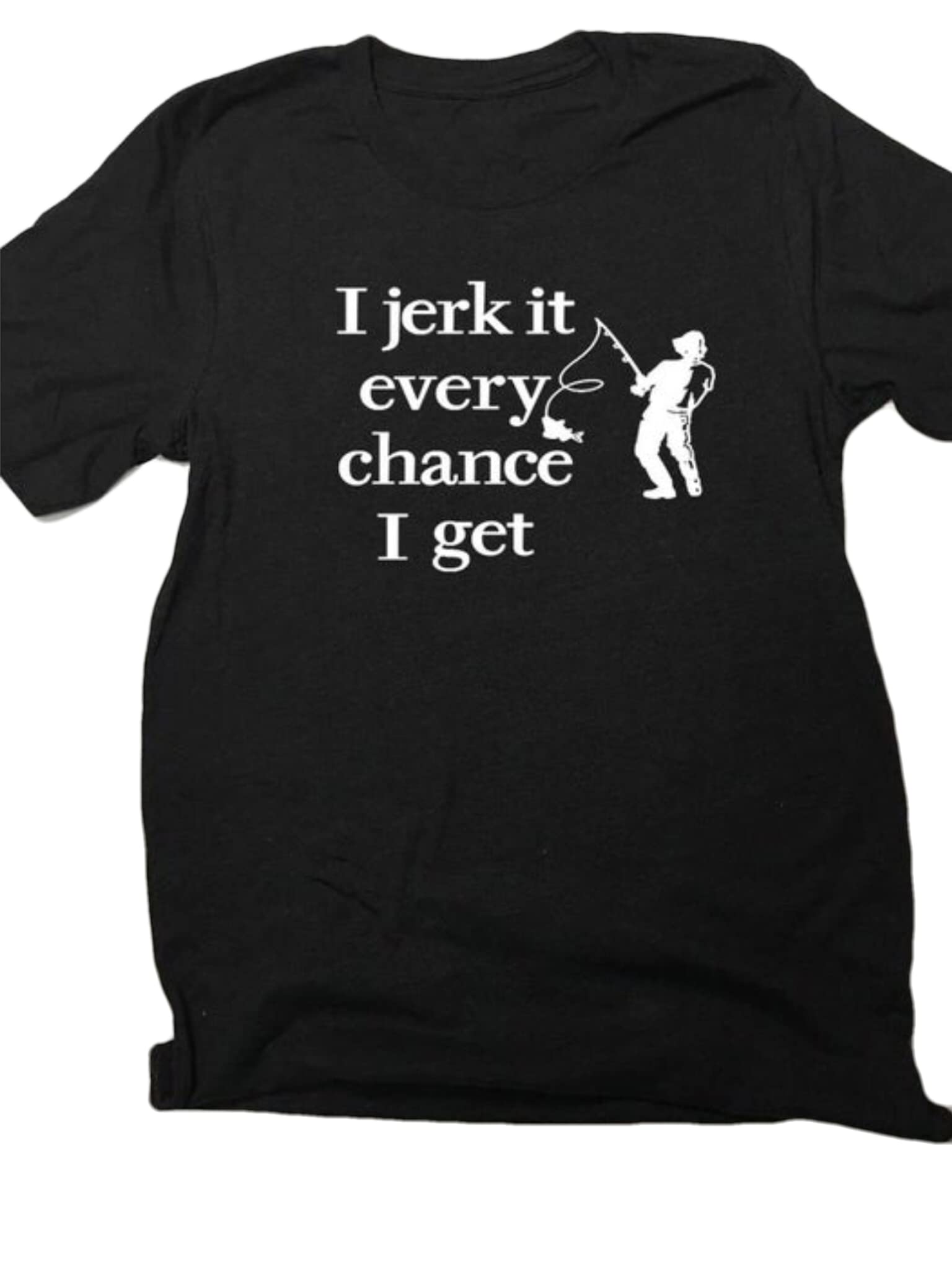 Funny Fishing Shirt for Men - Humorous 'I Jerk It Every Chance I Get' Design - Perfect for Fishing Trips, Outdoor Adventures & Gag Gifts