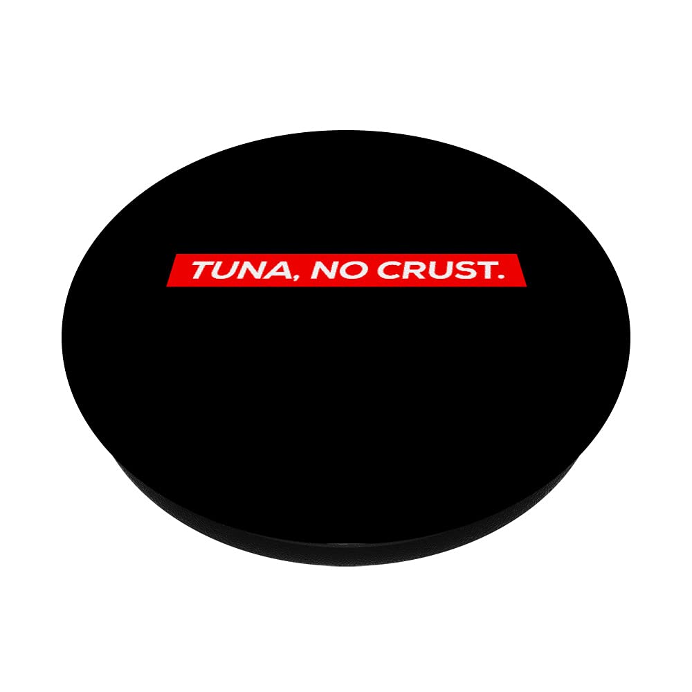 Swappable PopGrip with Tuna No Crust Fast Car Quote Design - Customizable Phone Grip & Stand for Phones, Tablets, and Daily Use