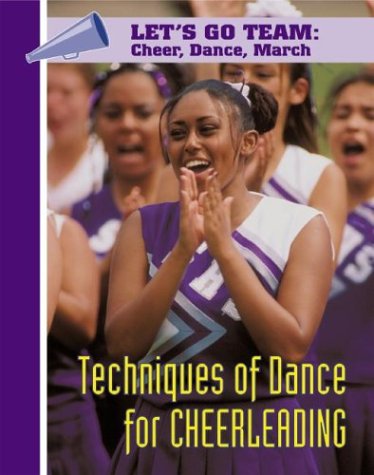 Techniques of Dance for Cheerleading - Essential Moves & Routines for Squad Performance | Let's Go Team Series: Cheer, Dance, March | Perfect for Competitions & School Events