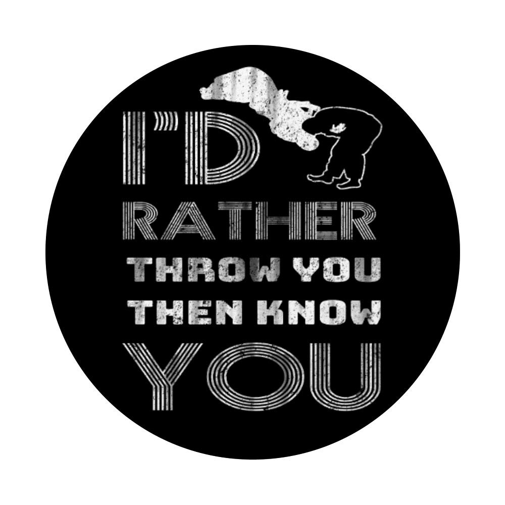 Judo PopSockets Grip & Stand for Phones & Tablets - 'I'd Rather Throw You Than Know You' Funny Martial Arts Phone Accessory | Perfect for Gym, Dojo & Martial Arts Enthusiasts