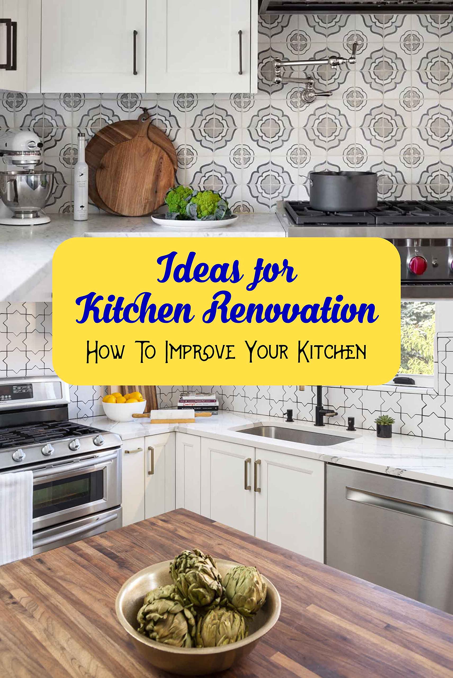 Best Kitchen Renovation Ideas: Smart Tips to Upgrade & Improve Your Cooking Space - Perfect for Home Remodeling & Modern Kitchen Designs