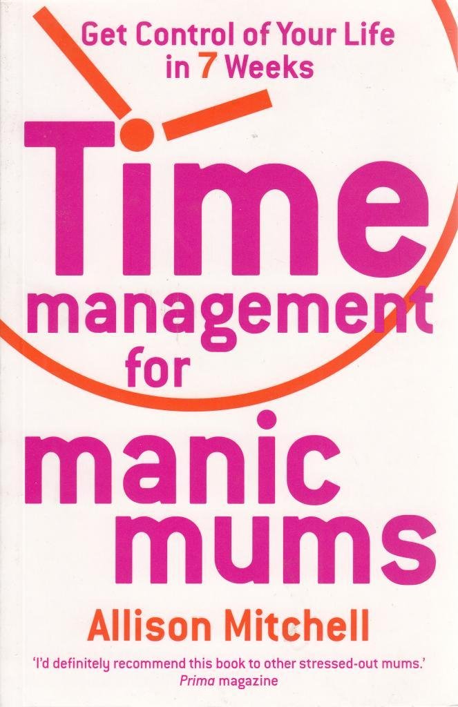 Effective Time Management Tips for Busy Moms - Boost Productivity & Reduce Stress | Perfect for Working Mothers, Stay-at-Home Parents & Homeschooling